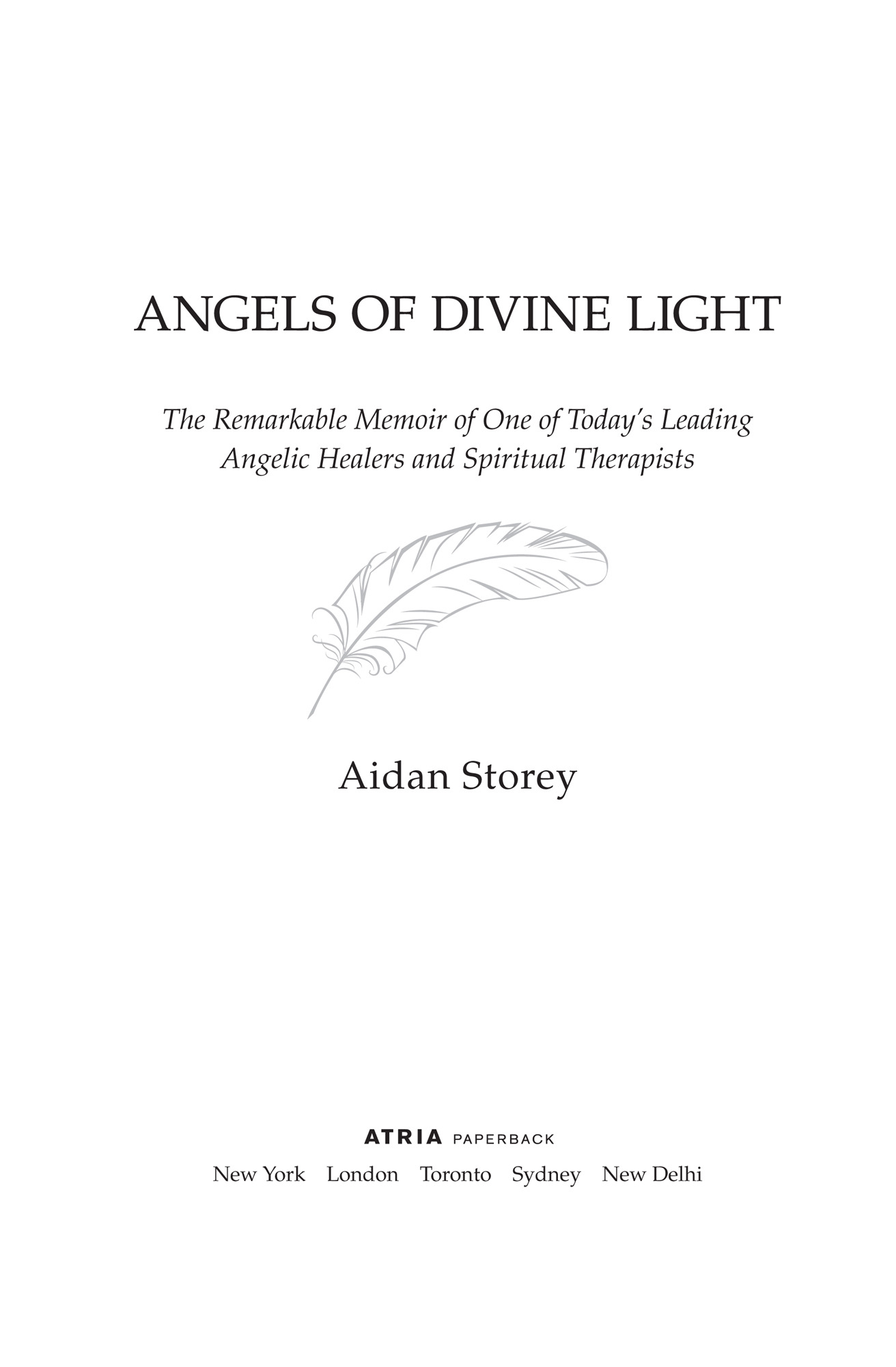 Angels of Divine Light The Remarkable Memoir of One of Todays Leading Angelic Healers and Spiritual Therapists - image 1