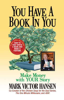 Mark Victor Hansen - You Have a Book In You: Make Money with YOUR Story