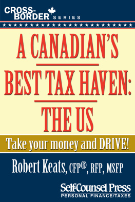 Robert Keats - A Canadians Best Tax Haven: The US: Take your money and drive!
