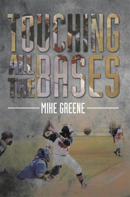 Mike Greene - Touching All the Bases: A Complete Guide to Baseball Success on and off the Field