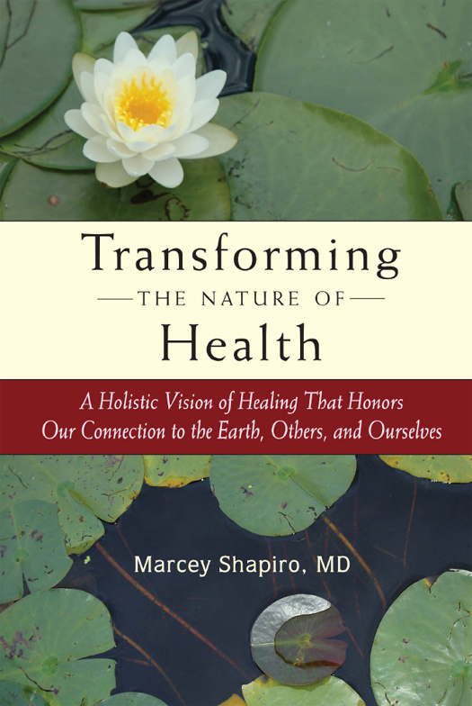 Further Praise for Transforming the Nature of Health A fascinating - photo 1