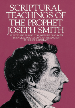 Richard C. Galbraith - Scriptural Teachings of the Prophet Joseph Smith