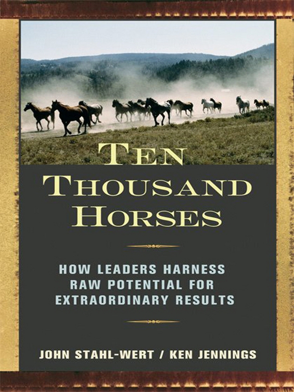 MORE PRAISE FOR Ten Thousand Horses Its a rare business book that combines - photo 1