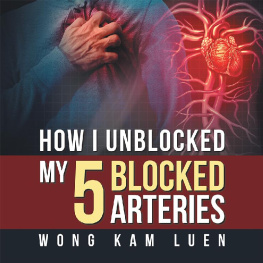 Wong Kam Luen - How I Unblocked My 5 Blocked Arteries