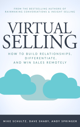 Mike Schultz Virtual Selling: How to Build Relationships, Differentiate, and Win Sales Remotely