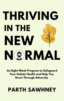 Parth Sawhney - Thriving in the New Normal: An Eight-Week Program to Safeguard Your Holistic Health and Help You Grow Through Adversity