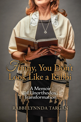 Rabbi Lynnda Targan Funny, You Dont Look Like a Rabbi: A Memoir of Unorthodox Transformation