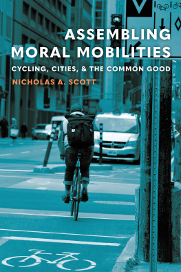 Nicholas A. Scott Assembling Moral Mobilities: Cycling, Cities, and the Common Good