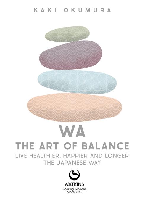 WA The Art of Balance Kaki Okumura First published in the UK and USA in 2023 - photo 2