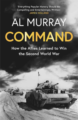 Al Murray - Command: How the Allies Learned to Win the Second World War