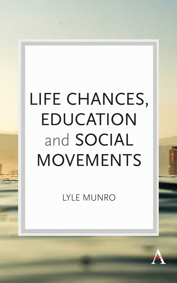 Life Chances Education and Social Movements Life Chances Education and - photo 1