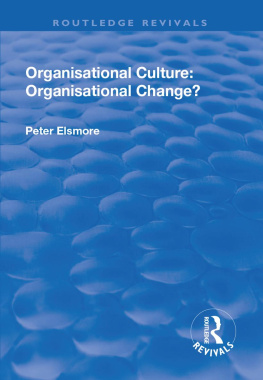 Peter Elsmore Organisational Culture: Organisational Change?: Organisational Change?