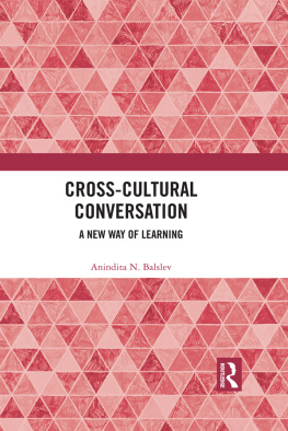 Anindita N. Balslev Cross-Cultural Conversation: A New Way of Learning