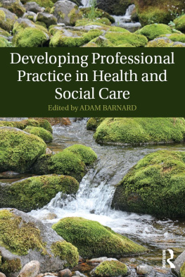 Adam Barnard - Becoming (A) Professional: Developing Your Professional Practice in Health and Social Care