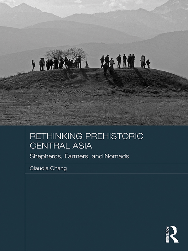 Rethinking Prehistoric Central Asia The peoples of Inner Asia in the second - photo 1