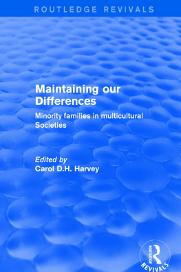 Carol D.H. Harvey - Maintaining Our Differences: Minority Families in Multicultural Societies