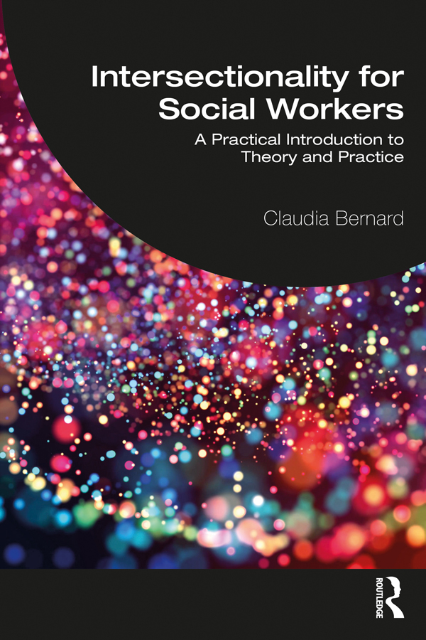 Intersectionality for Social Workers This book explores how intersectionality - photo 1