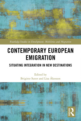 Brigitte Suter - Contemporary European Emigration: Situating Integration in New Destinations