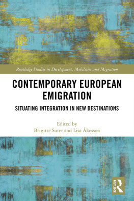 Brigitte Suter Contemporary European Emigration: Situating Integration in New Destinations