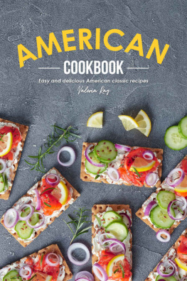 Valeria Ray American Cookbook: Easy and Delicious American Classic Recipes