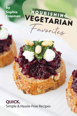 Sophia Freeman - Nourishing Vegetarian Favorites: Quick, Simple Hassle-Free Recipes