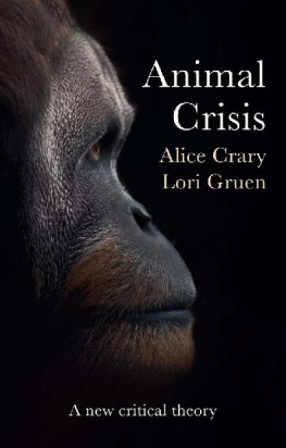 Alice Crary - Animal Crisis: A New Critical Theory