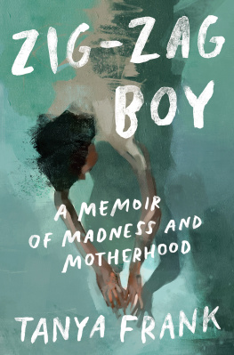 Tanya Frank Zig-Zag Boy: Madness, Motherhood and Letting Go