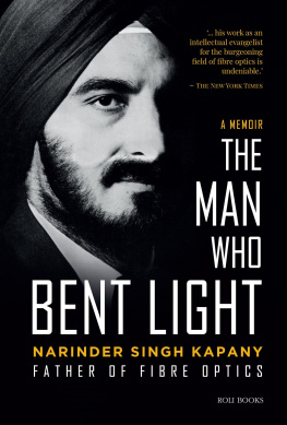 Narinder Kapany Narinder Singh Kapany: The Man Who Bent Light