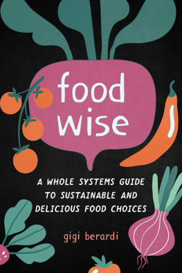 Gigi Berardi - FoodWISE: A Whole Systems Guide to Sustainable and Delicious Food Choices