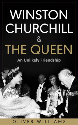 Oliver Williams - Winston Churchill & The Queen: An Unlikely Friendship