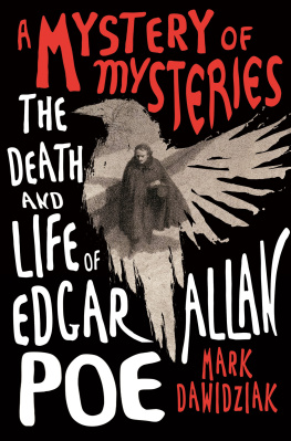 Mark Dawidziak A Mystery of Mysteries: The Death and Life of Edgar Allan Poe