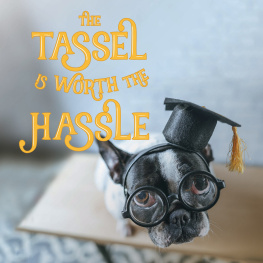 Gibbs Smith Publisher - The The Tassel Is Worth the Hassle