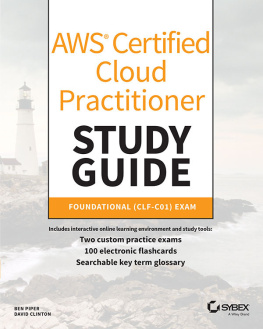 Ben Piper AWS® Certified Cloud Practitioner: Study Guide CLF-C01 Exam