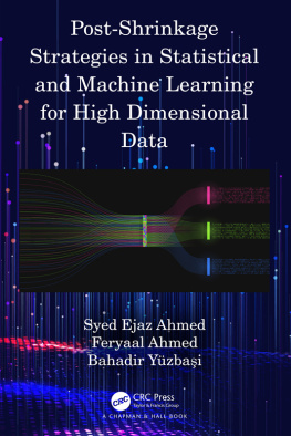 Syed Ejaz Ahmed - Post-Shrinkage Strategies in Statistical and Machine Learning for High Dimensional Data