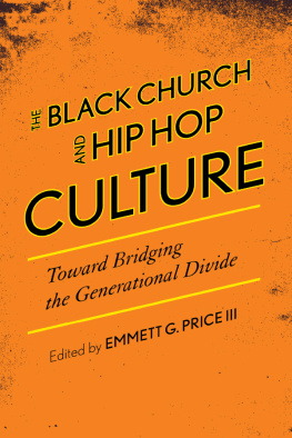 Emmett G. Price III - The Black Church and Hip Hop Culture: Toward Bridging the Generational Divide