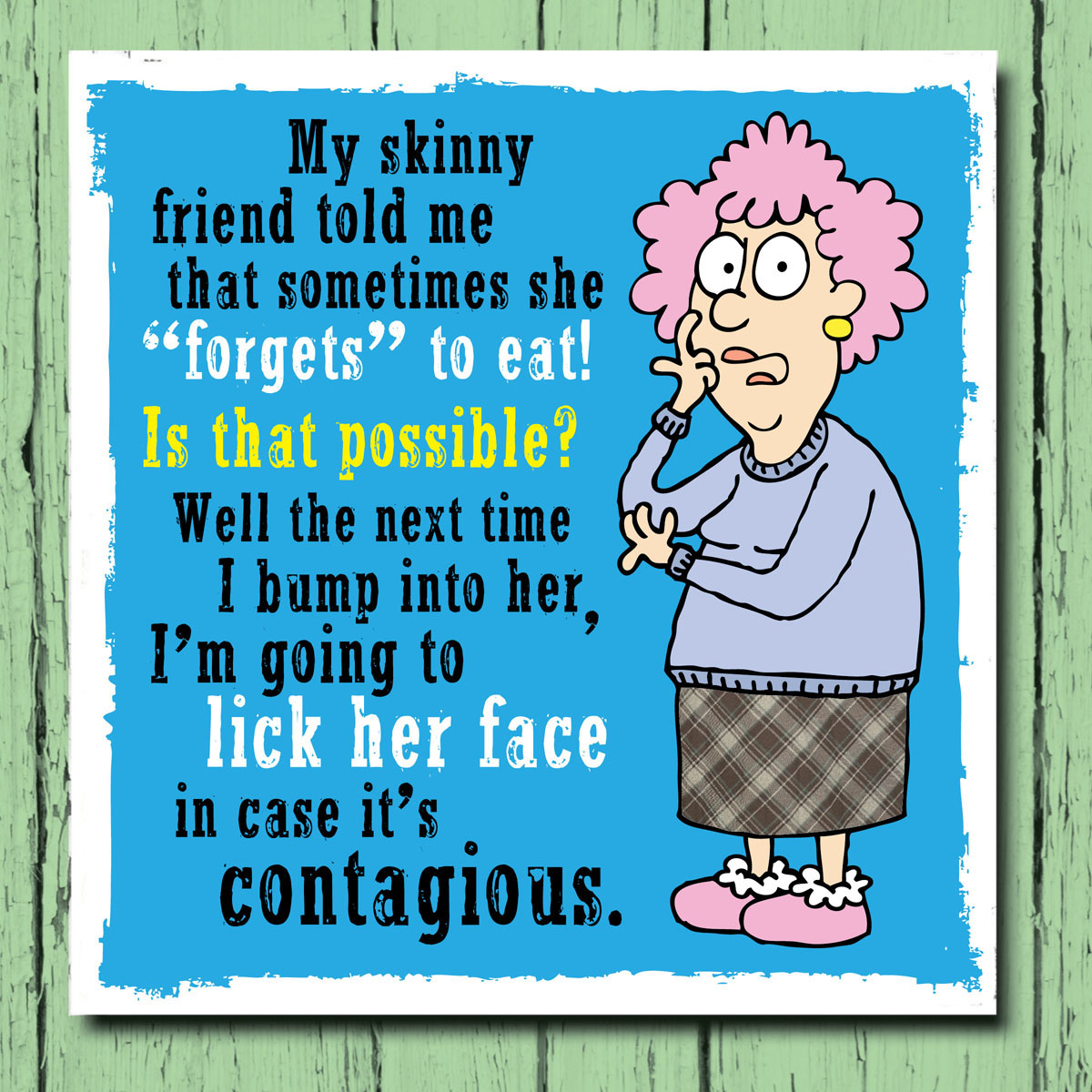 Aunty Acid With Age Comes Wisdom - photo 7