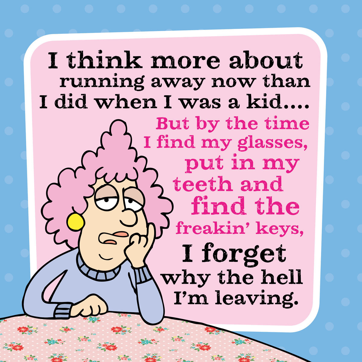 Aunty Acid With Age Comes Wisdom - photo 39