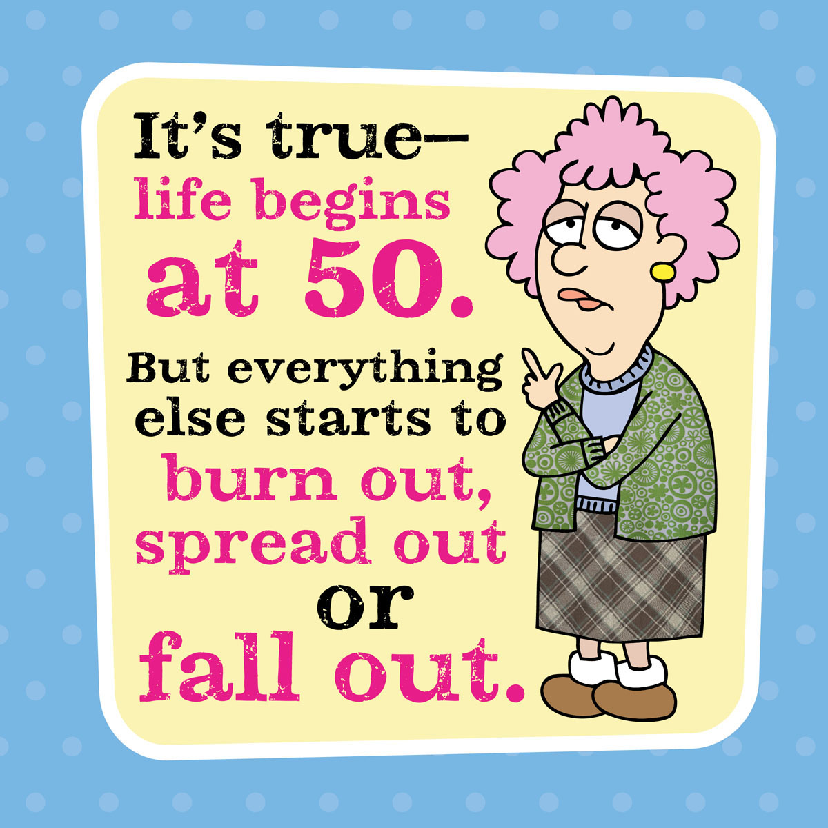 Aunty Acid With Age Comes Wisdom - photo 40