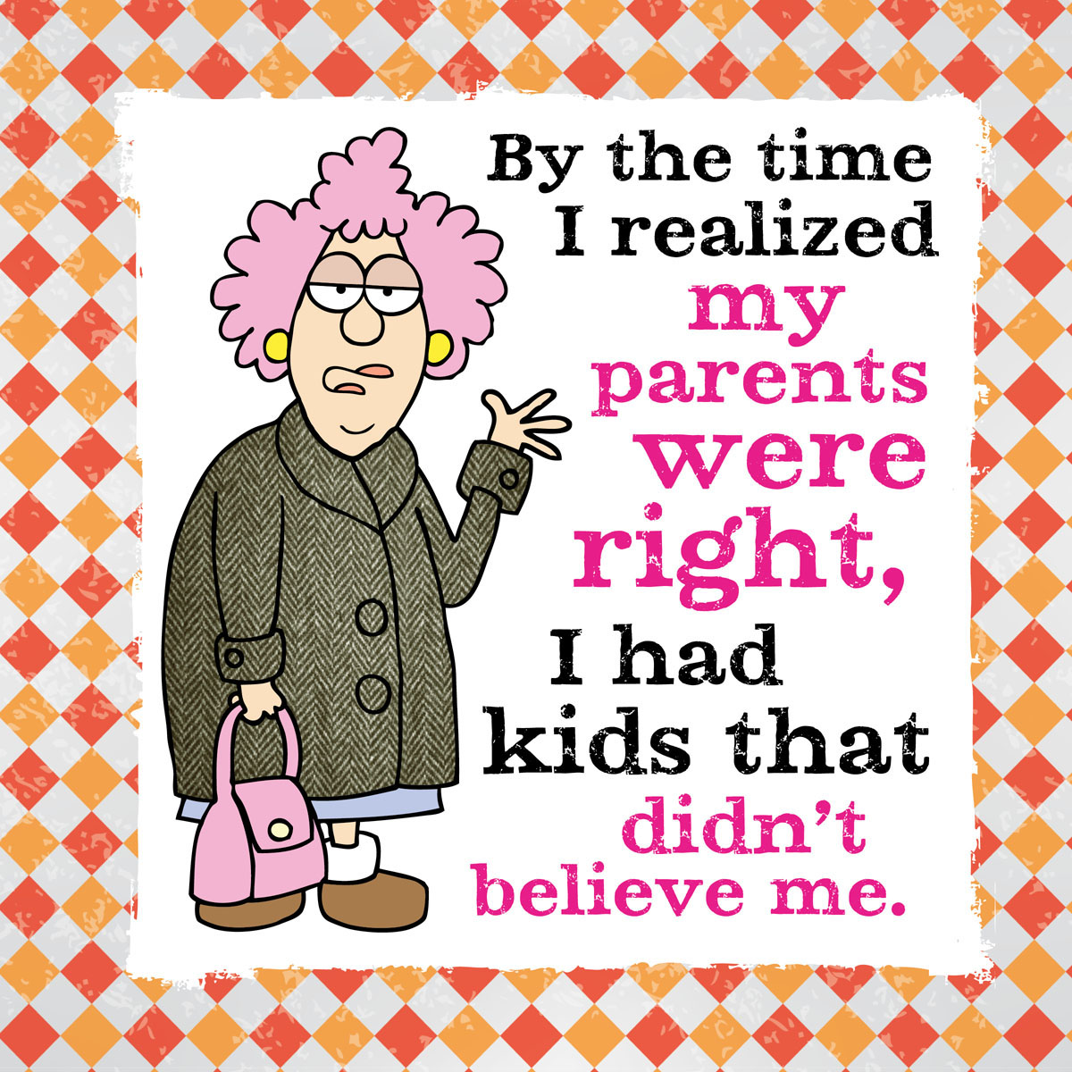 Aunty Acid With Age Comes Wisdom - photo 52