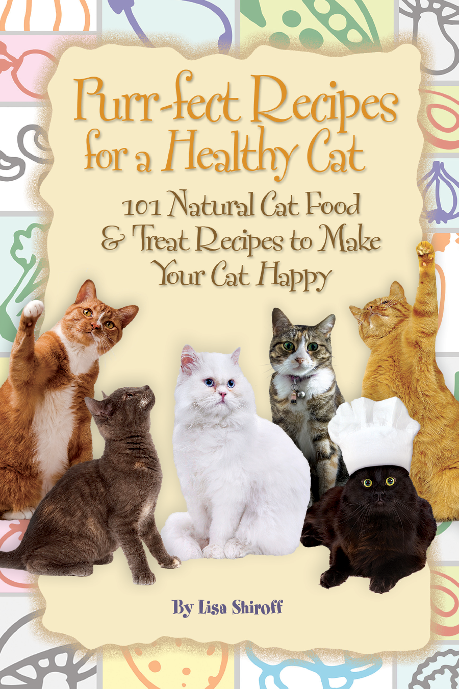 Purr-fect Recipes for a Healthy Cat 101 Natural Cat Food Treat Recipes to - photo 1