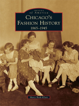 Mary Beth Klatt Chicagos Fashion History: 1865-1945