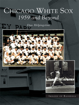 Dan Helpingstine - Chicago White Sox: 1959 and Beyond