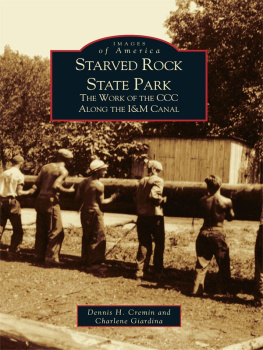 Dennis H. Cremin - Starved Rock State Park: The Work of the CCC Along the I&M Canal