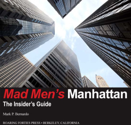 Mark P. Bernardo - Mad Mens Manhattan: The Insiders Guide