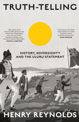 Henry Reynolds - Truth-Telling: History, Sovereignty and the Uluru Statement