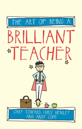 Andy Cope - The Art of Being a Brilliant Teacher: (The Art of Being Brilliant series)