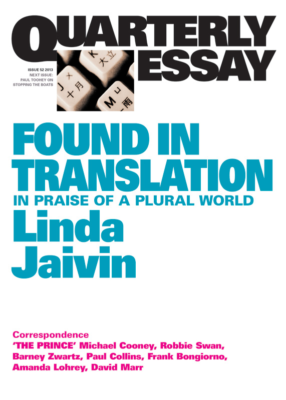 QUARTERLY ESSAY 52 Found in Translation In Praise of a Plural World Linda - photo 1