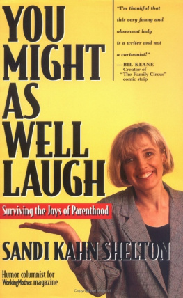 Sandi Kahn Shelton - You Might As Well Laugh: Surviving the Joys of Parenthood