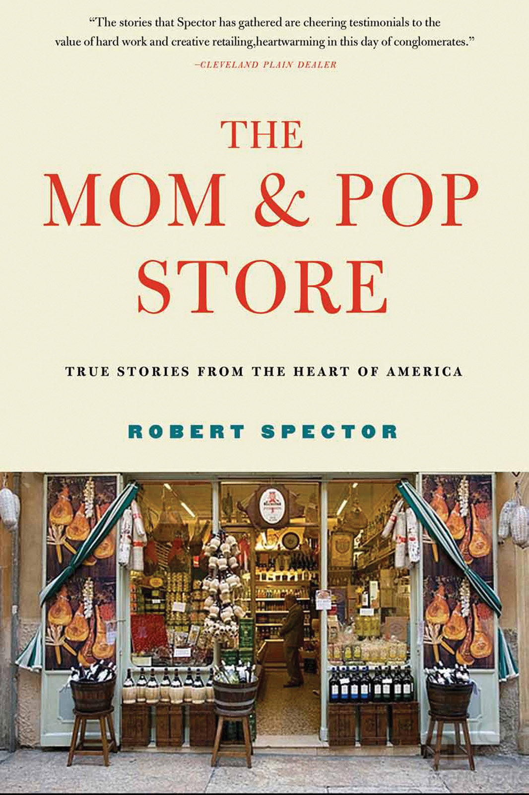 THE MOM POP STORE True Stories from the Heart of America ROBERT SPECTOR - photo 1