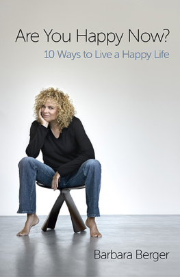 Barbara Berger Are You Happy Now?: 10 Ways to Live a Happy Life